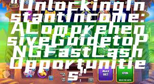 "Unlocking Instant Income: A Comprehensive Guide to PNG Fast Cash Opportunities"