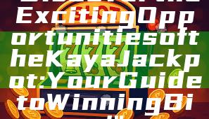 "Discover the Exciting Opportunities of the Kaya Jackpot: Your Guide to Winning Big!"