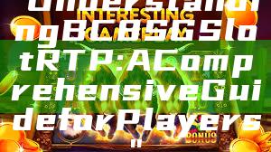 "Understanding BC8 SG Slot RTP: A Comprehensive Guide for Players"