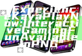 "Experience Kaya Play Now: Interactive Gaming Fun Available in PNG"