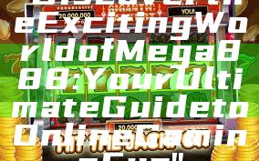 "Discover the Exciting World of Mega888: Your Ultimate Guide to Online Gaming Fun"